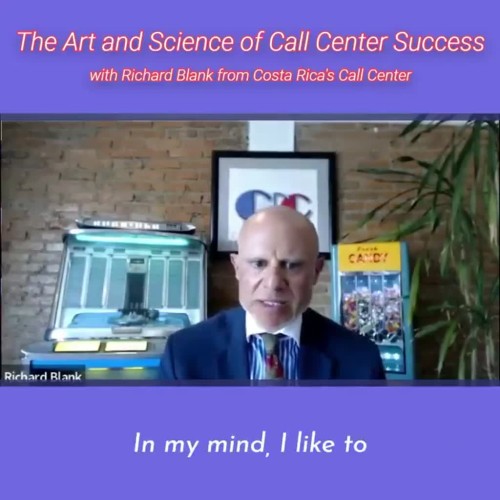 CONTACT-CENTER-PODCAST-Richard-Blank-from-Costa-Ricas-Call-Center-on-the-SCCS-Cutter-Consulting-Group-The-Art-and-Science-of-Call-Center-Success-PODCAST.in-my-mind-I-like-to.175365999e7d916b.jpg